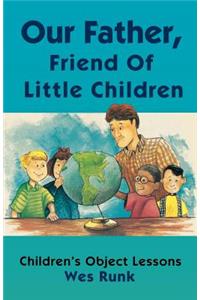 Our Father, Friend Of Little Children