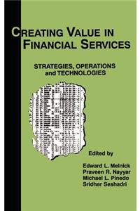 Creating Value in Financial Services: Strategies, Operations and Technologies