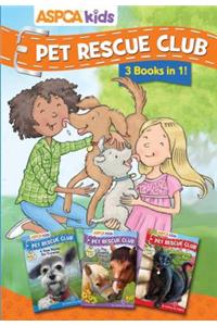 ASPCA Kids: Pet Rescue Club Collection: Books 1- 3