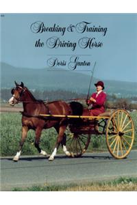 Breaking & Driving the Driving Horse