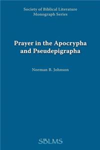 Prayer in the Apocrypha and Pseudepigrapha