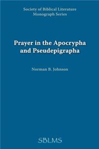 Prayer in the Apocrypha and Pseudepigrapha