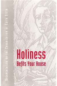 Holiness Befits Your House