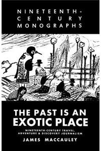 The Past is an Exotic Place