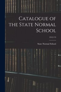 Catalogue of the State Normal School; 1912/13