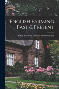 English Farming Past & Present