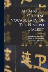 Anglo-chinese Vocabulary Of The Ningpo Dialect