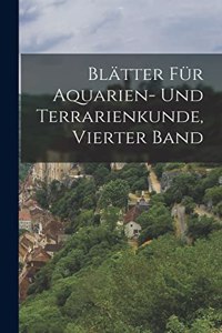 Blätter für Aquarien- und Terrarienkunde, Vierter Band