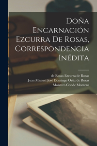 Doña Encarnación Ezcurra de Rosas, correspondencia inédita