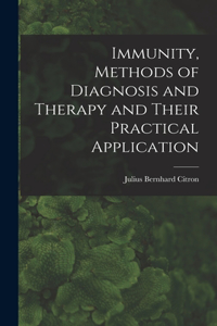 Immunity, Methods of Diagnosis and Therapy and Their Practical Application