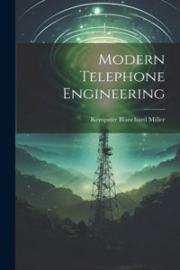 Modern Telephone Engineering