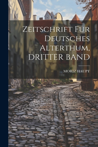 Zeitschrift Fur Deutsches Alterthum, DRITTER BAND