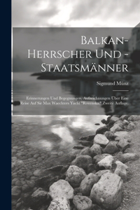 Balkan-Herrscher und -Staatsmänner