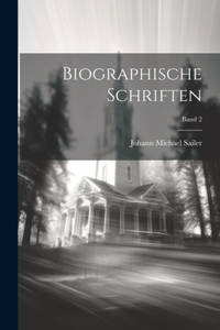 Biographische Schriften; Band 2