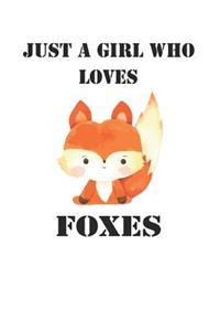 Just A Girl Who Loves Foxes: Cute Foxes Lovers Journal / Notebook / Diary / Birthday Gift (6x9 - 110 Blank Lined Pages)