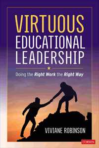 Virtuous Educational Leadership: Doing the Right Work the Right Way: Doing the Right Work the Right Way