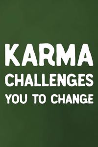 Karma Challenges You To Change