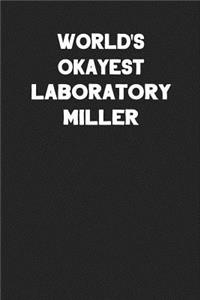 World's Okayest Laboratory Miller