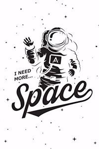 I need more... Space