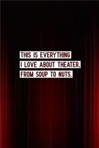 This is everything I love about theater from soup to nuts