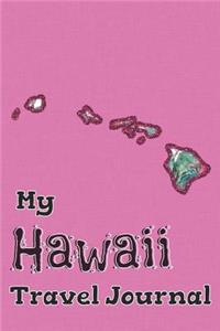 My Hawaii Travel Journal: A Cool Guided Travel Journal. 6x9 Vacation Diary With Prompts, or Road Trip Notebook for Adults, Teens and Kids of All Ages.