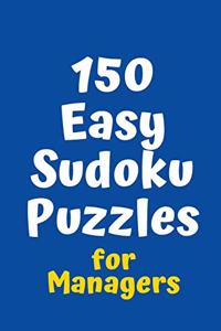 150 Easy Sudoku Puzzles for Managers