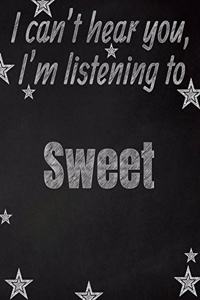 I can't hear you, I'm listening to Sweet creative writing lined notebook