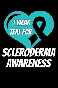 I Wear Teal For My Scleroderma