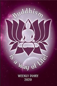 Buddhism is a way of Life! - Weekly Diary 2020