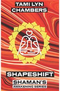 Shapeshift (Shaman's Awakening Series)