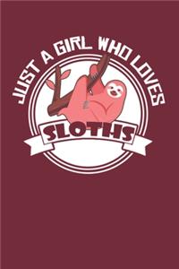 Just A Girl Who Loves Sloths