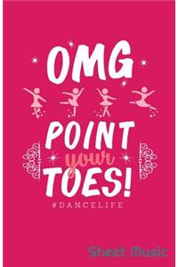 Omg Point Your Toes Dancelife Sheet Music