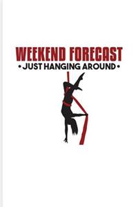 Weekend Forecast Just Hanging Around