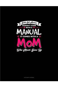 Sickle Cell Anemia Doesn't Come with a Manual It Comes with a Mom Who Never Gives Up
