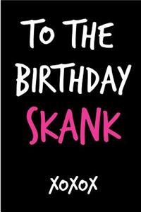 To the Birthday Skank