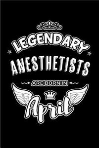 Legendary Anesthetists are born in April