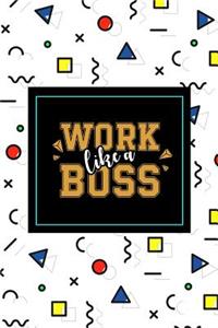 Work Like A Boss