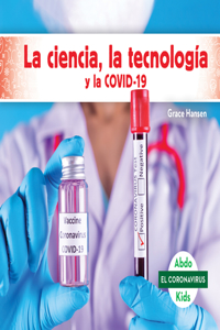 La Ciencia, La Tecnología Y La Covid-19 (Stem and Covid-19)