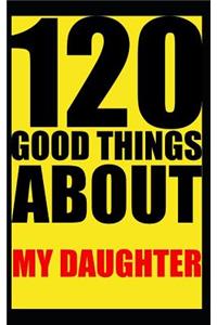 120 good things about my daughter