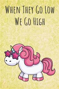 When They Go Low We Go High