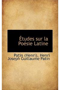 Etudes Sur La Poesie Latine