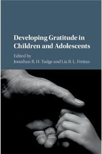 Developing Gratitude in Children and Adolescents