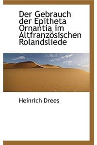 Der Gebrauch Der Epitheta Ornantia Im Altfranz Sischen Rolandsliede