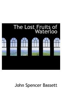 The Lost Fruits of Waterloo