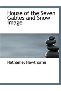 House of the Seven Gables and Snow Image