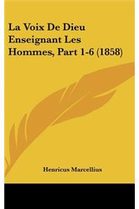 La Voix De Dieu Enseignant Les Hommes, Part 1-6 (1858)