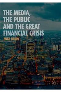 Media, the Public and the Great Financial Crisis