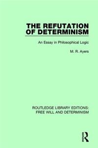 Refutation of Determinism