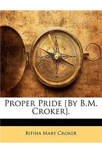 Proper Pride [by B.M. Croker].
