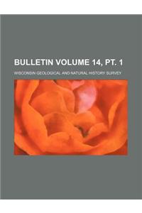 Bulletin Volume 14, PT. 1